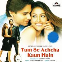 Watch And Download Movie Video Tumse Achcha Kaun Hai For Free!