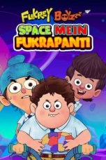 Movie poster: Fukrey Boyzzz: Space Mein Fukrapanti