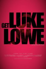 Movie poster: Get Luke Lowe