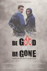 Movie poster: Be Good or Be Gone