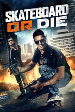 Movie poster: Skateboard or Die