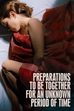 Movie poster: Preparations to Be Together for an Unknown Period of Time