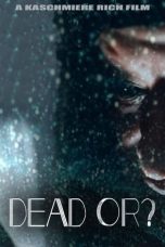Movie poster: Dead Or?