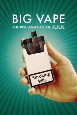 Movie poster: Big Vape: The Rise and Fall of Juul 2023