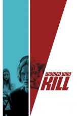 Movie poster: Women Who Kill 2016