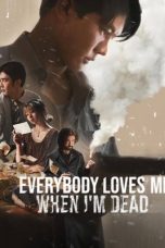 Everybody Loves Me When I’m Dead (2025) Movie poster: Everybody Loves Me When I’m Dead (2025)