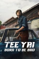 Tee Yai: Born to Be Bad (2025) Movie poster: Tee Yai: Born to Be Bad (2025)